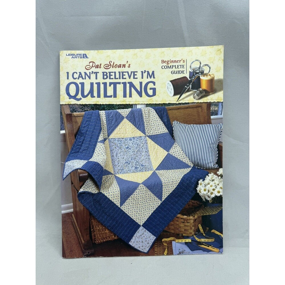 Leisure Arts Pat Sloans I Cant Believe Im Quilting Leisure Arts 3649 Beginners
